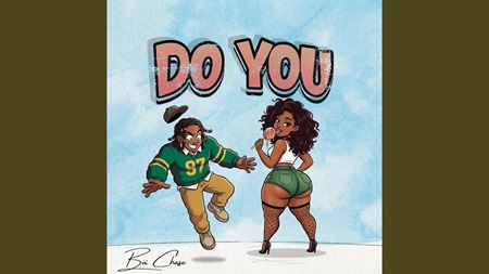 Do You By Boi Chase Lyrics