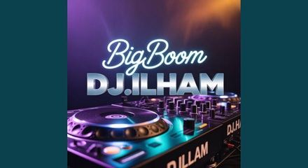 Big Boom Dj Ilham Lyrics