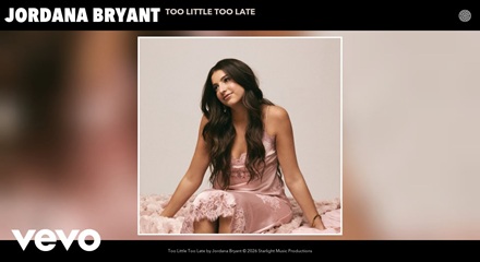 Too Little Too Late Jordana Bryant Lyrics