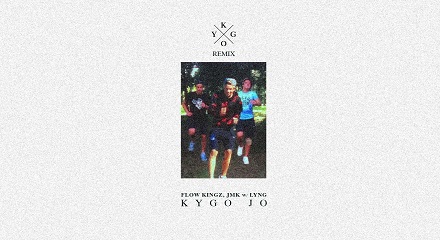 Flow Kingz Kygo Jo Lyrics English Translation