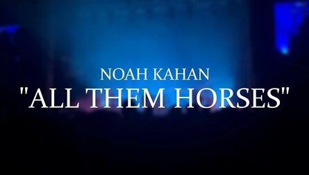 All Them Horses Noah Kahan Lyrics
